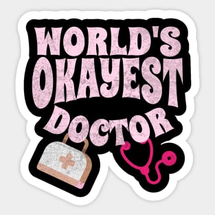 World's Okayest Doctor Pink Physician Cute Sarcastic Sticker